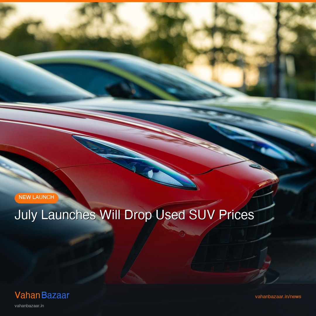 July 2026 new SUV launches softening used Creta, Seltos and Brezza prices, with a VAHAN record check protecting the buyer before the deal