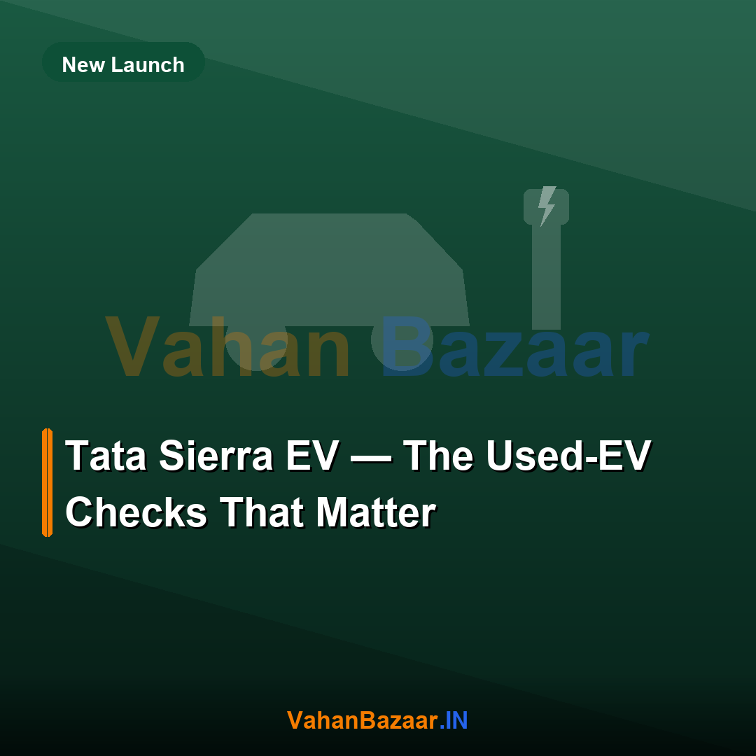 The Tata Sierra EV returns at ₹18.79 Lakh with two battery packs and up to 665 km MIDC range, resetting expectations for used-EV buyers who must still check battery health, real-world range and warranty transfer