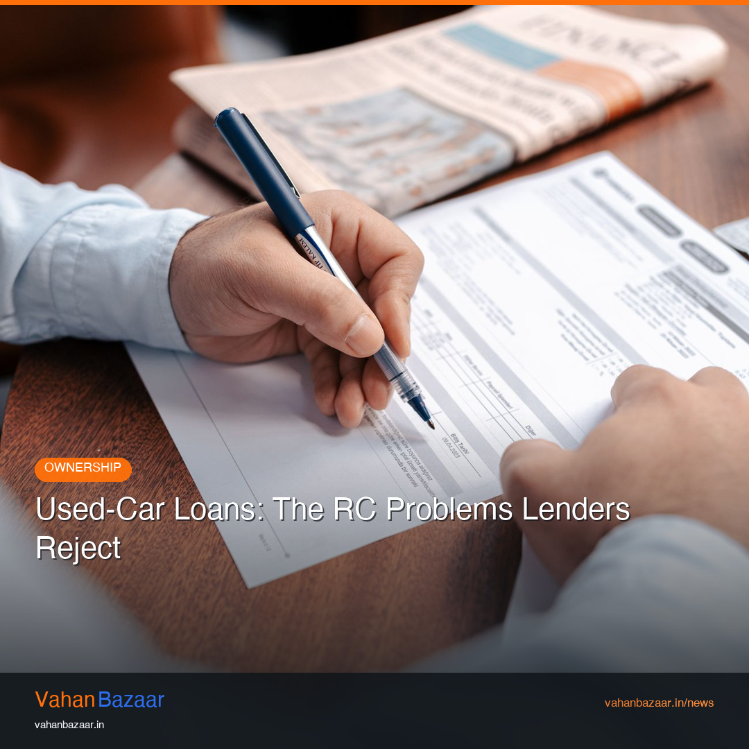 A used-car loan application being rejected over RC record problems the buyer never saw, with a VAHAN record check catching them first